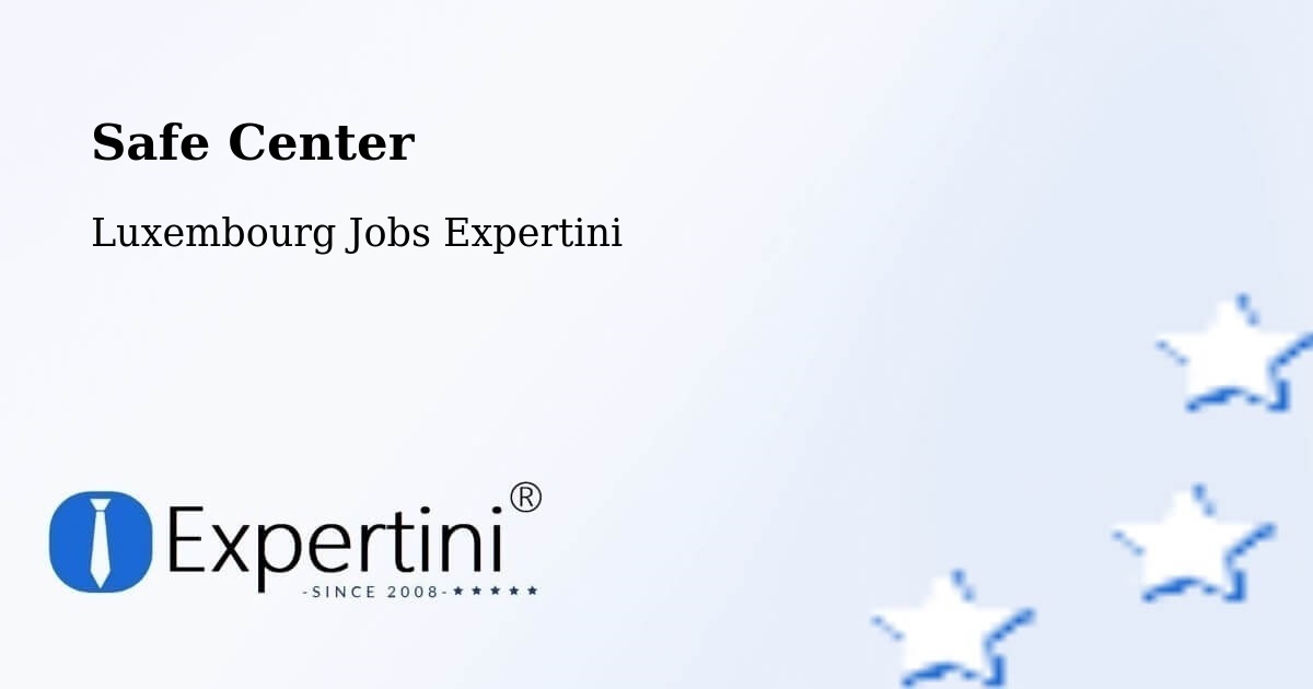 Safety Center – Beaufort - Luxembourg Jobs Expertini
