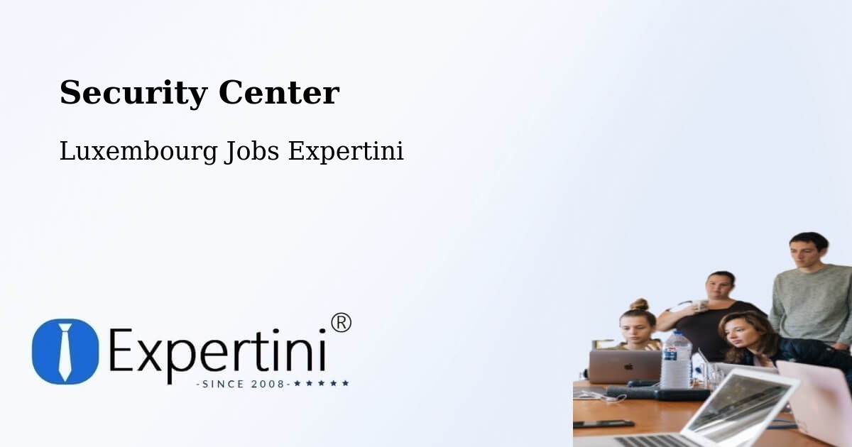 Security & Compliance – Beaufort - Luxembourg Jobs Expertini